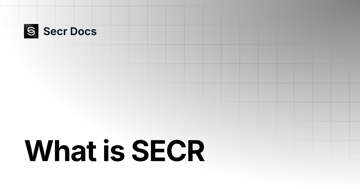 What is SECR | Secr Docs